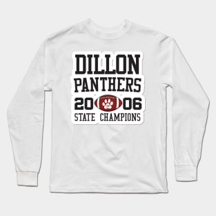 Dillon Panthers Football 2006 State Champions - FNL Long Sleeve T-Shirt